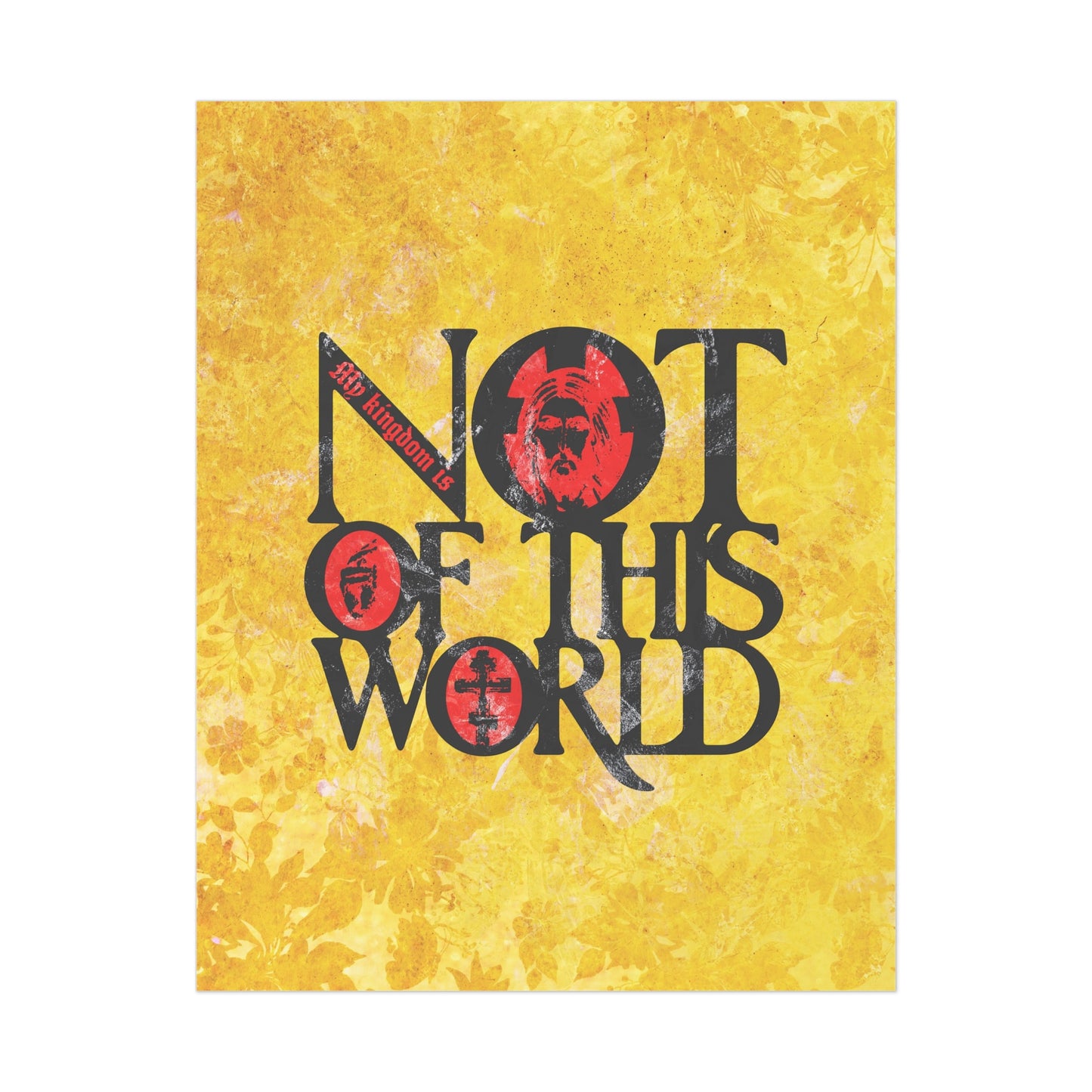 My Kingdom is Not of This World (John 18:36) | Bold Red, Yellow & Black Textured Design with Icon Motifs | Orthodox Christian Art Poster