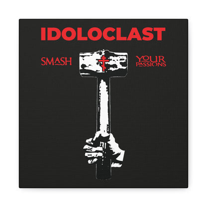 A hand holds a sledgehammer under “IDOLOCLAST” with “Smash Your Passions”—featuring the Idoloclast Idol-Smasher Jesus Fist—ICXC NIKA wall art inspired by Christian asceticism and Orthodox tradition on a black background.