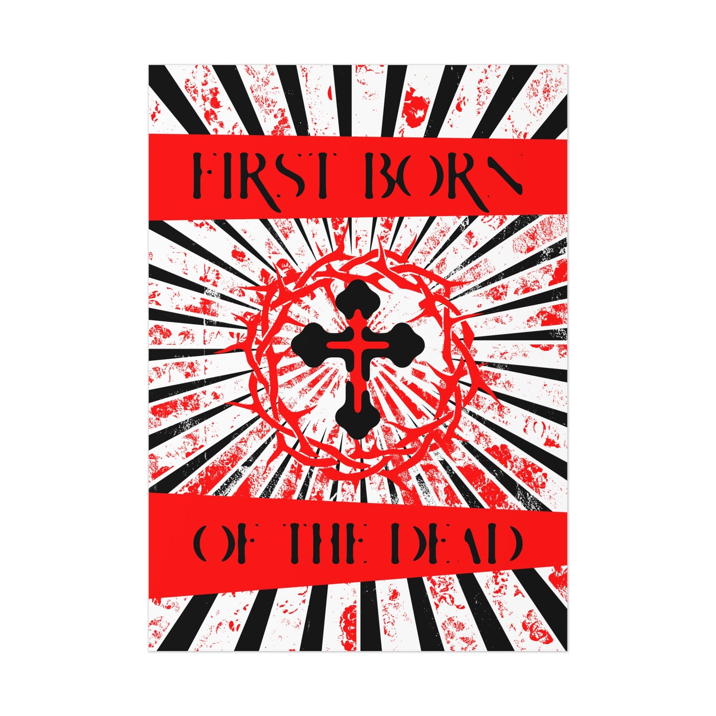 First Born of the Dead | Orthodox Cross and Crown of Thorns | Red White and Black Textured Design with Rays | Orthodox Christian Art Poster