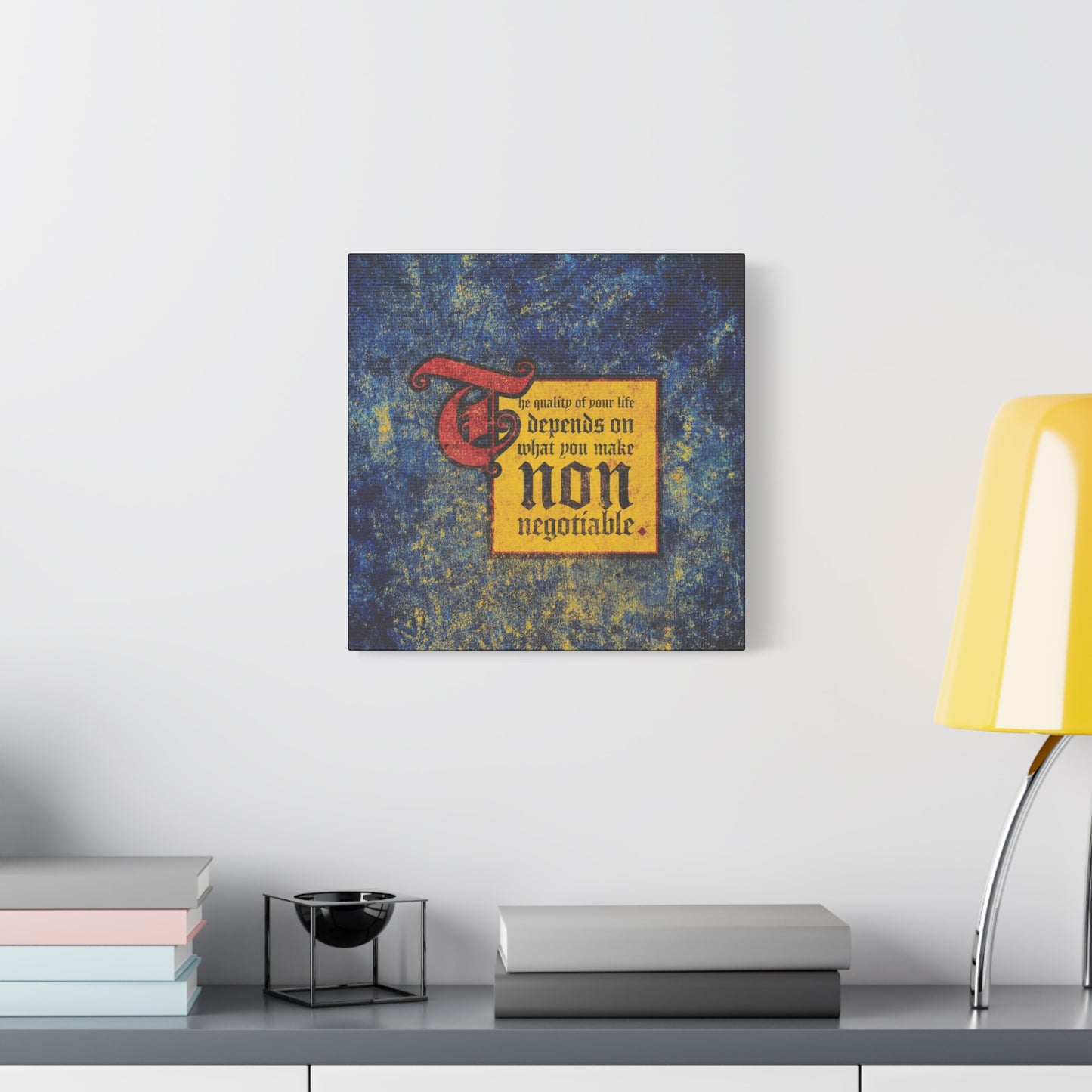 A framed print titled "The Quality of Your Life Depends on What You Make Non-Negotiable" brings motivational, uncompromising Christianity to your wall with this inspiring Christian wall art.