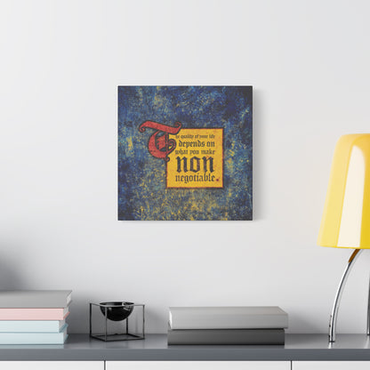 A framed print titled "The Quality of Your Life Depends on What You Make Non-Negotiable" brings motivational, uncompromising Christianity to your wall with this inspiring Christian wall art.