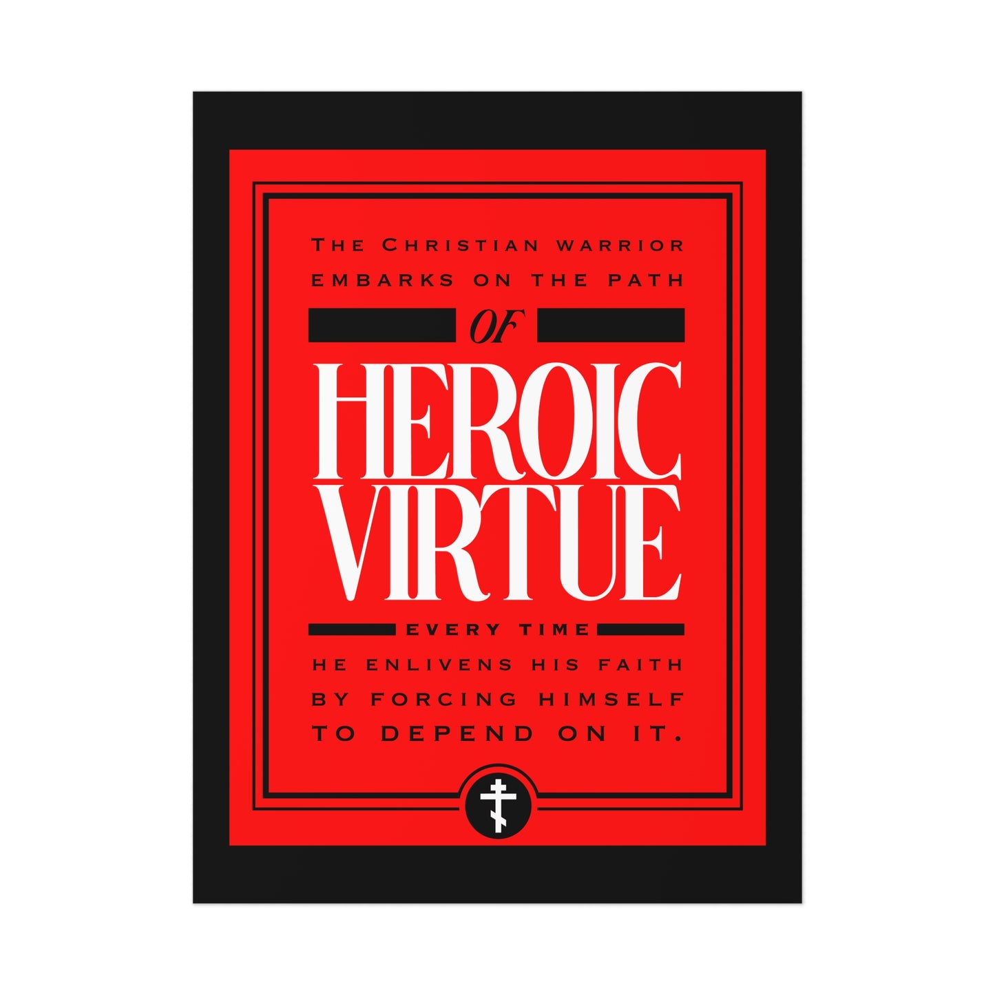 A red "Christian Warrior | Path of Heroic Virtue" poster featuring the quote "All Things Through Christ (Phil 4:13)"—a devotional art piece inspiring faith and ascetic ethos.