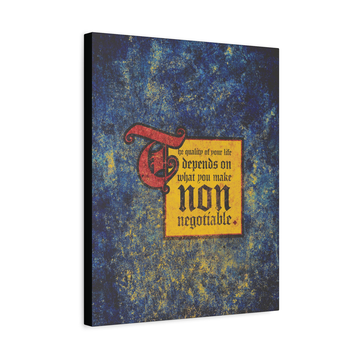 The Quality of Your Life Depends on What You Make Non-Negotiable canvas—motivational Christian wall art with this inspiring quote on a blue textured background.