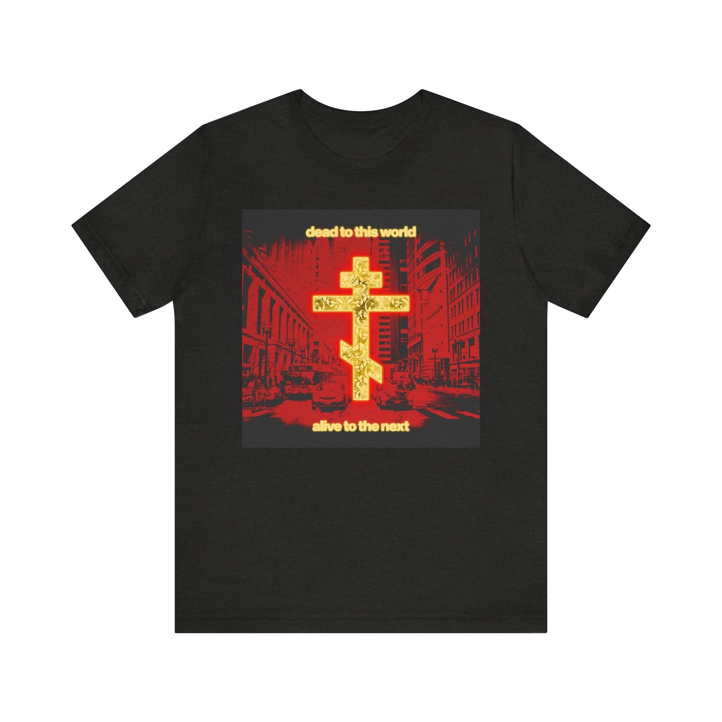 Black Heather tee—Dead to This World Alive to the Next—features a glowing gold cross over a red cityscape, inspired by Orthodox Christian reflections on death and eternity. Lightweight cotton, unisex fit.