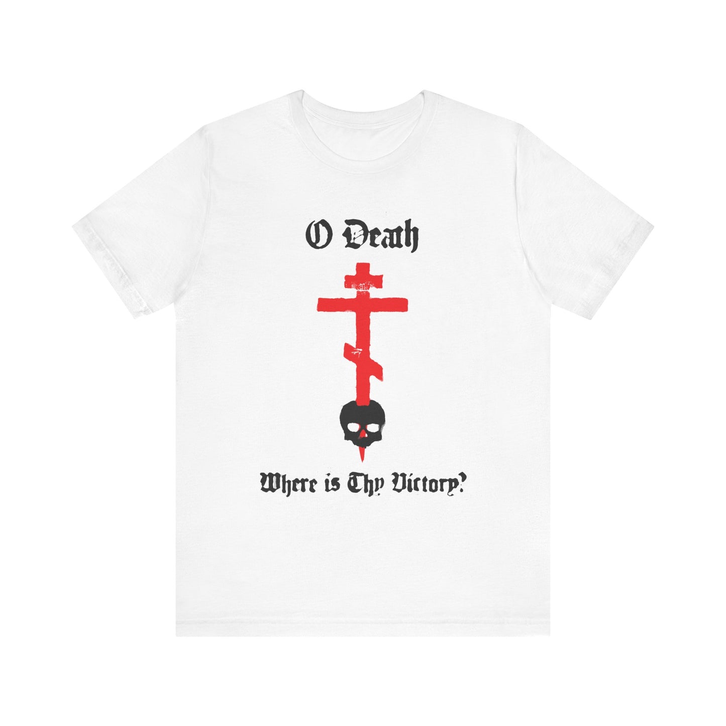 White unisex tee with a red cross stabbing a black skull, spraypaint style, and "O Death Where is Thy Victory?"—inspired by 1 Cor 15:55. Orthodox lightweight cotton design.