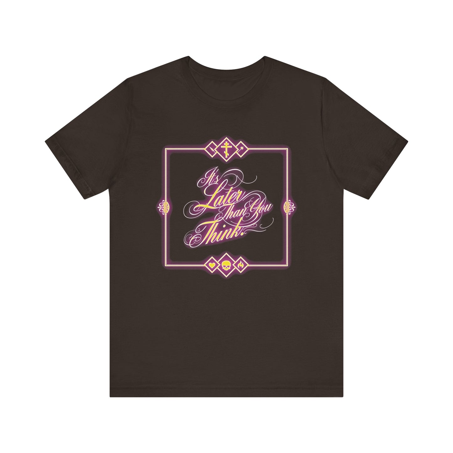 Brown T-shirt featuring glowing neon cursive typography that reads "It's Later Than You Think"—inspired by Fr. Seraphim Rose—with ornate pink and gold accents inside a decorative frame; an Orthodox Christian lightweight cotton unisex shirt, offering a striking reminder of eternal fate and the memory of death.