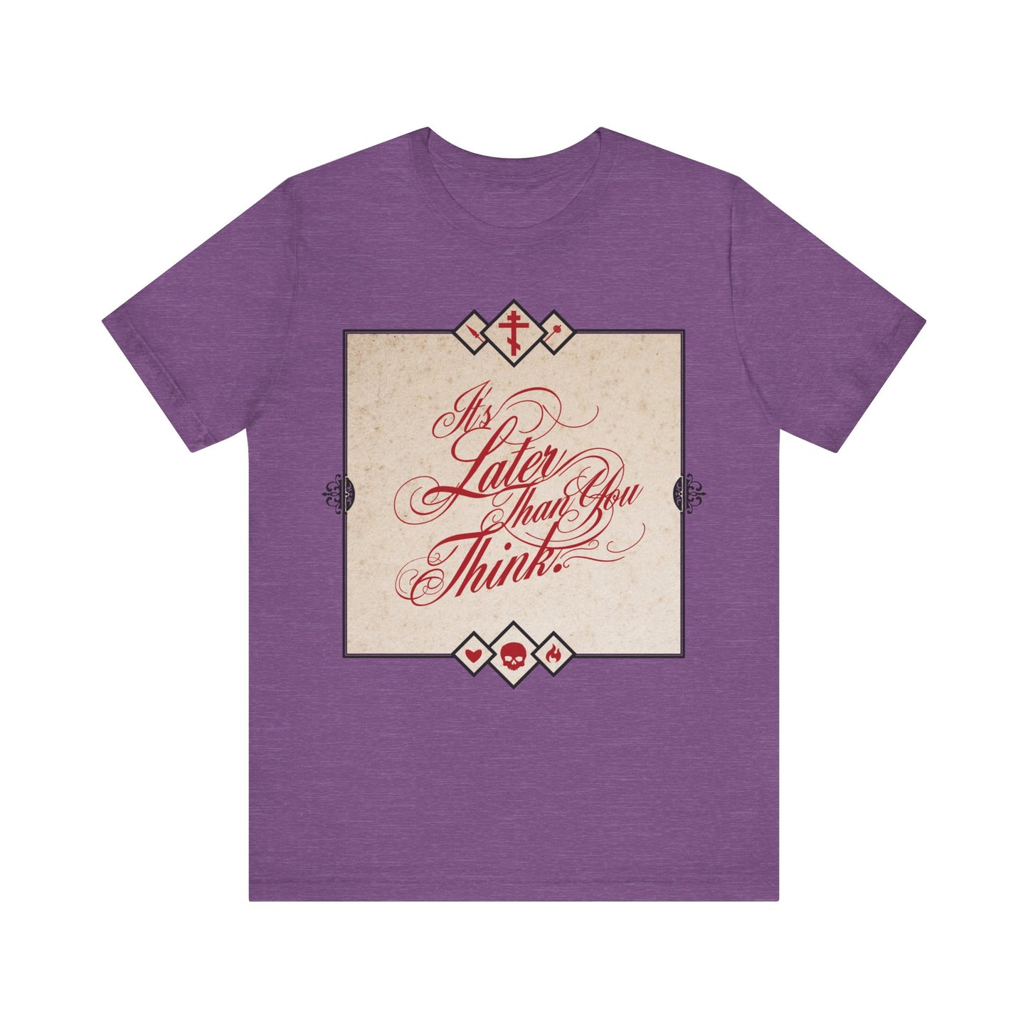 Heather Team Purple unisex cotton tee featuring the cursive “It’s Later Than You Think” memento mori design—Orthodox Christian reminder to repent while you can.