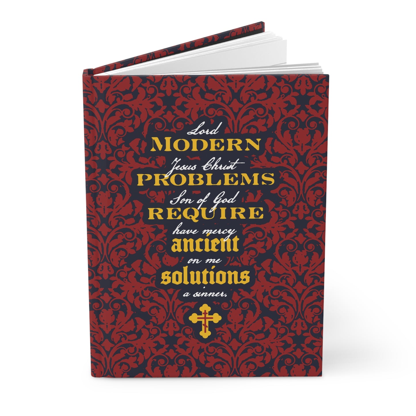 Modern Problems Require Ancient Solutions (Jesus Prayer, Floral Background) No. 2 | Orthodox Christian Hardcover Blank Journal