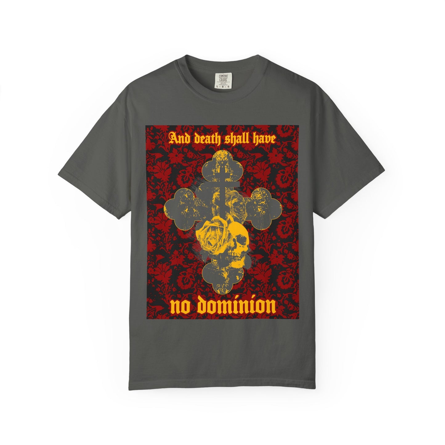 Pepper-colored heavyweight cotton unisex tee featuring vivid floral skull and cross designs, inspired by Dylan Thomas’s 1933 poem “And Death Shall Have No Dominion.” The phrase “And death shall have no dominion” is displayed in yellow text against a bold red background.
