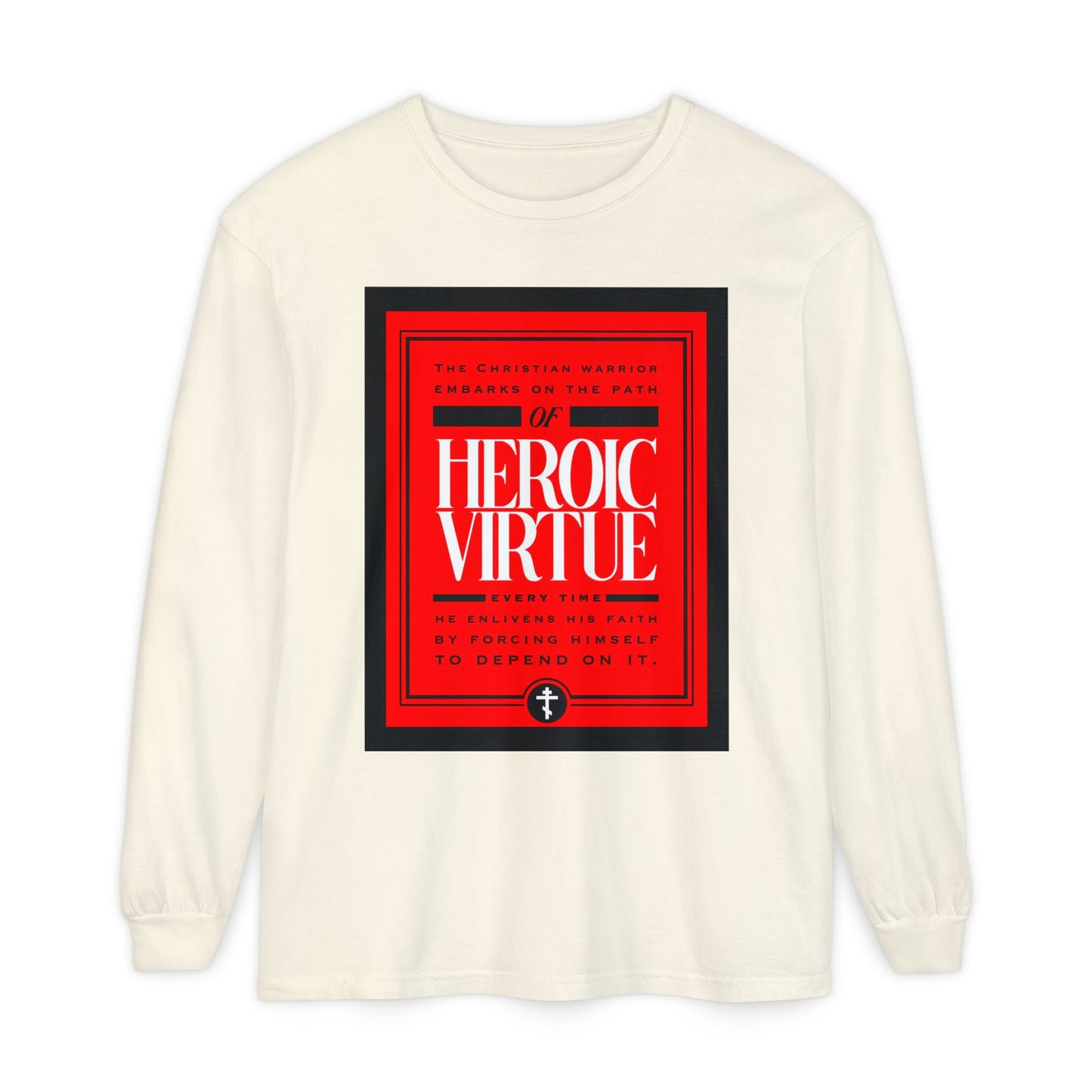 Ivory long-sleeve shirt featuring "Christian Warrior | Path of Heroic Virtue" with a devotional quote (Phil 4:13), motivational text, and ascetic ethos design inspired by Christian strength.