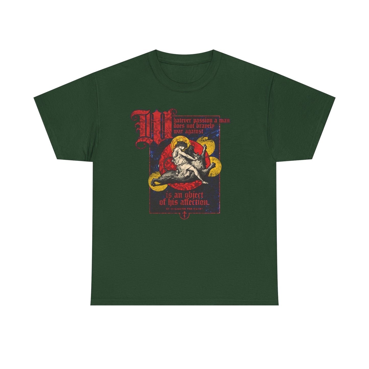 Forest green "Whatever Passion a Man Does Not Bravely War Against" St. Macarius t-shirt, featuring Gustav Doré’s vintage-style artwork of Samson slaying a lion with ornate lettering and an inspiring quote that reflects on transcending earthly desires and the illusion of power.