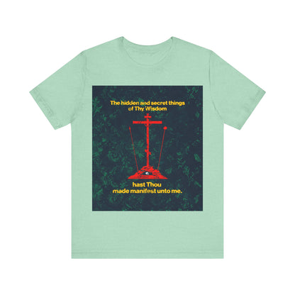 The Hidden and Secret Things of Thy Wisdom (Golgotha Cross) No. 1 | Orthodox Christian T-Shirt