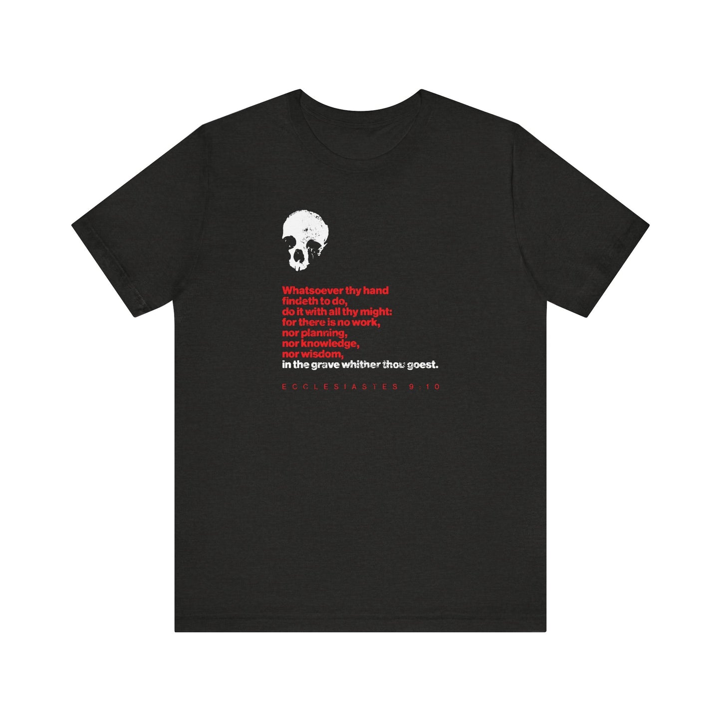 Black Heather unisex lightweight cotton t-shirt featuring a striking white skull graphic and vivid red text from Ecclesiastes 9:10: “Whatsoever Thy Hand Findeth to Do, Do With All Thine Might”—a bold design inspired by the wisdom of Solomon and the message “No Prayer in the Grave.”.