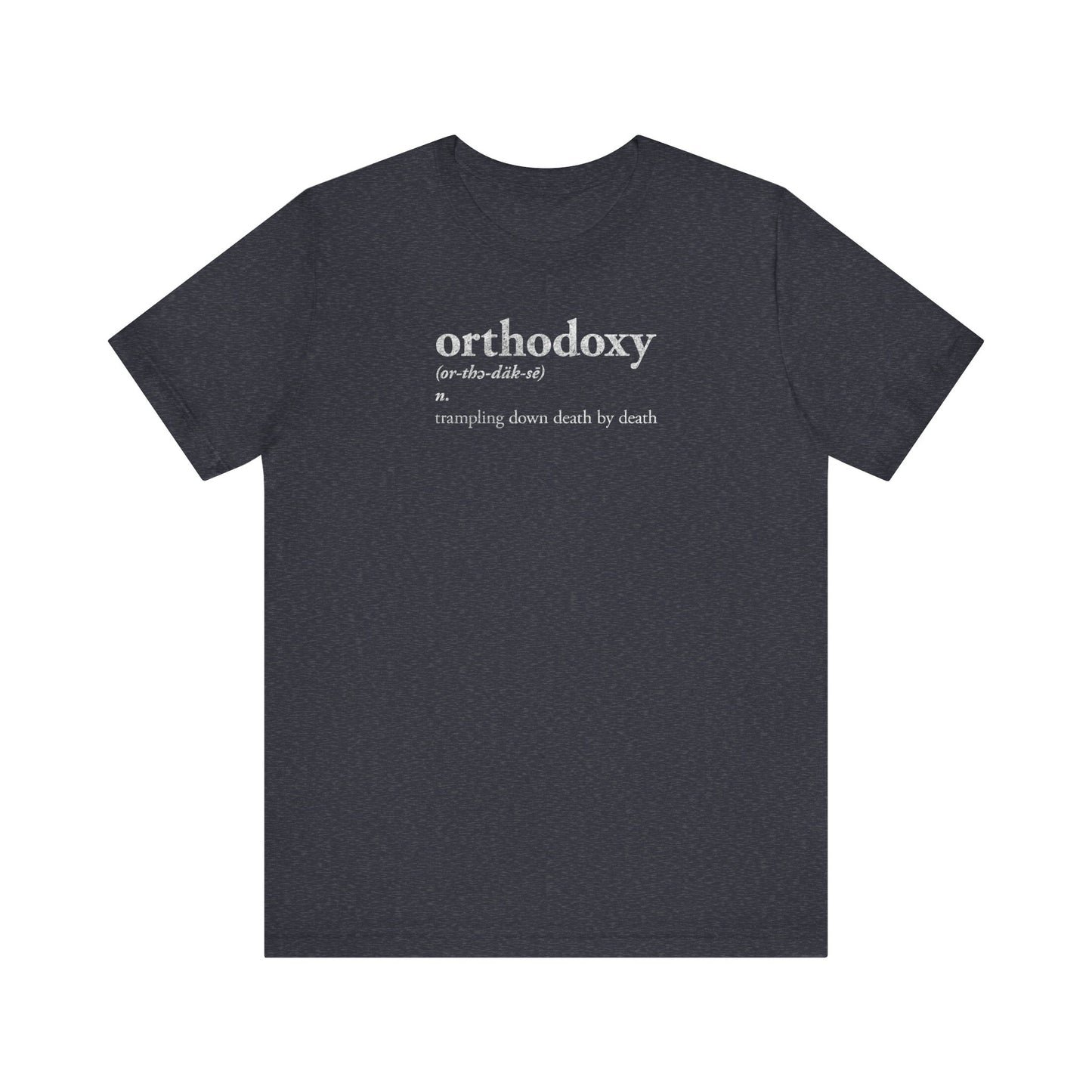 Orthodoxy Definition: Trampling Down Death By Death | Christ is King | Memento Mori | Pascha | Minimalist Orthodox Christian Cotton T-Shirt
