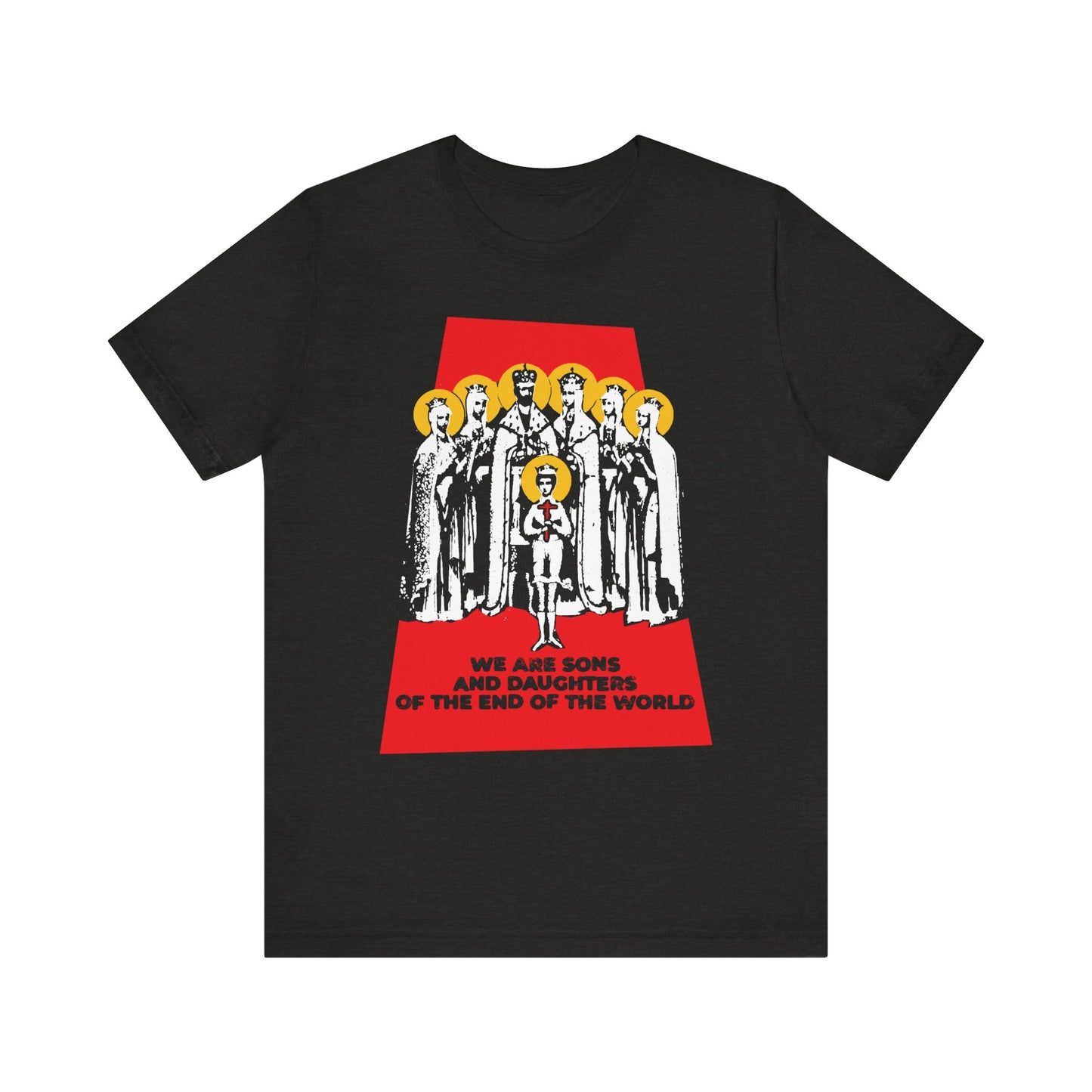 Black Heather unisex tee featuring illustrated figures with yellow halos against a red background, with the text: “We Are Sons and Daughters of the End of the World”—a powerful design honoring Christian history and preparedness through trust in God. Inspired by the Royal Martyrs of Russia (Romanov Saints).