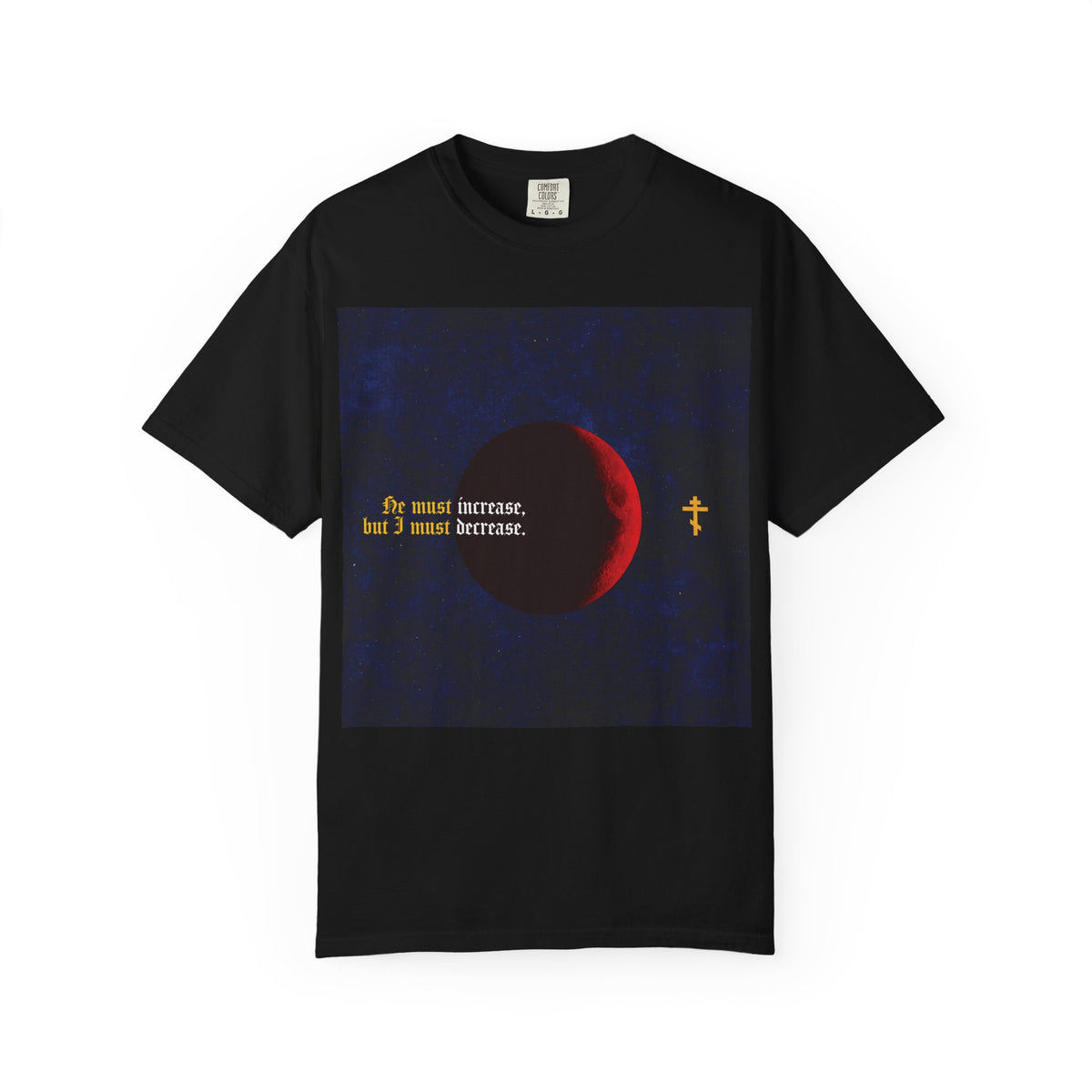 He Must Increase, and I Must Decrease (John 3:30) | John the Baptist | Moon & Gothic Text | Orthodox Christian Heavyweight Cotton Unisex Tee