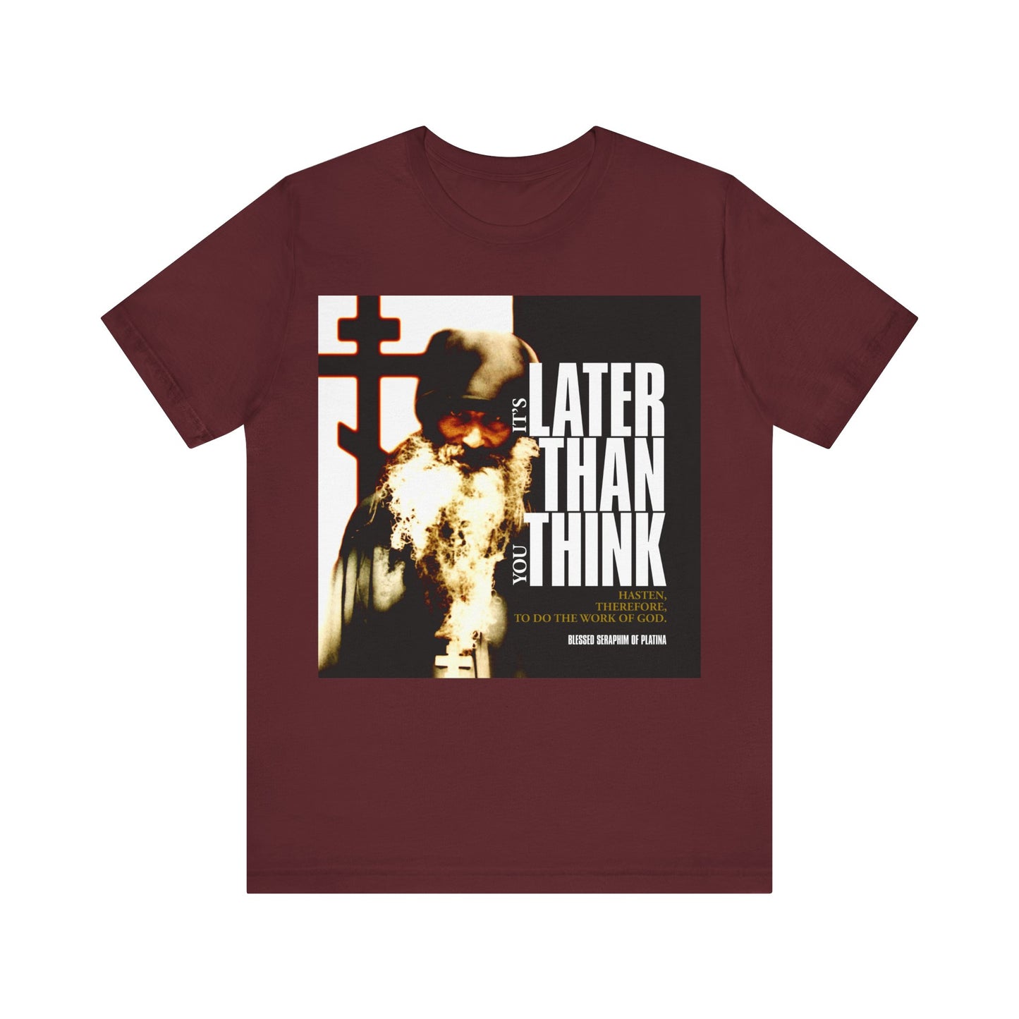 It's Later Than You Think | Fr Seraphim Rose | Photo with Modern Cinematic Poster Typography | Orthodox Christian T-Shirt