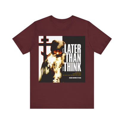 It's Later Than You Think | Fr Seraphim Rose | Photo with Modern Cinematic Poster Typography | Orthodox Christian T-Shirt