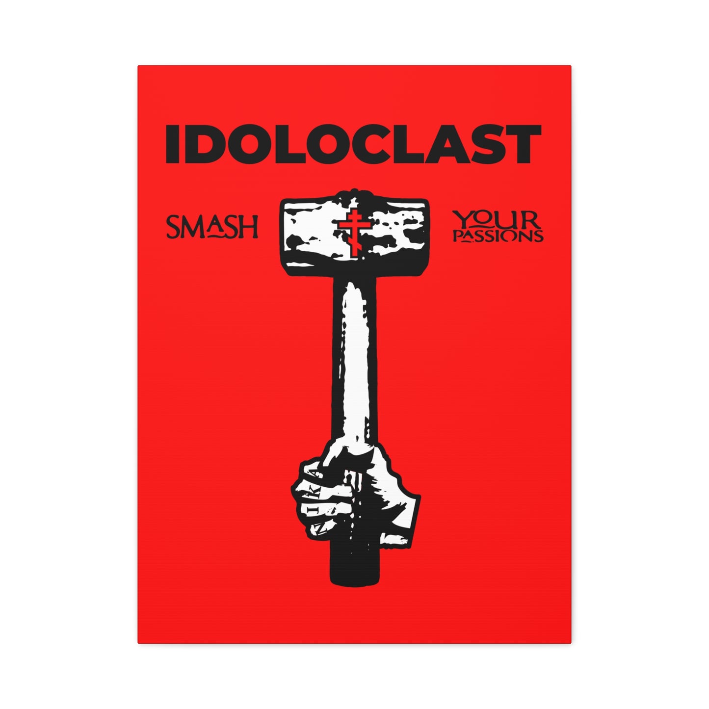 Idoloclast Idol-Smasher | Jesus NIKA Fist w/ Sledgehammer on Red Background | Smash Your Passions | Orthodox Christian Canvas Art