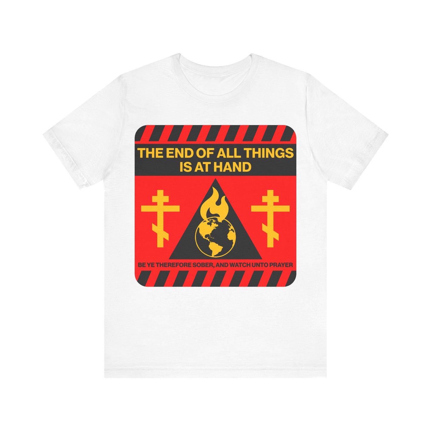 The End of All Things Is At Hand (1 Peter 4:7) | Striking Red and Yellow Street Sign Apocalyptic Aesthetic | Orthodox Christian T-Shirt