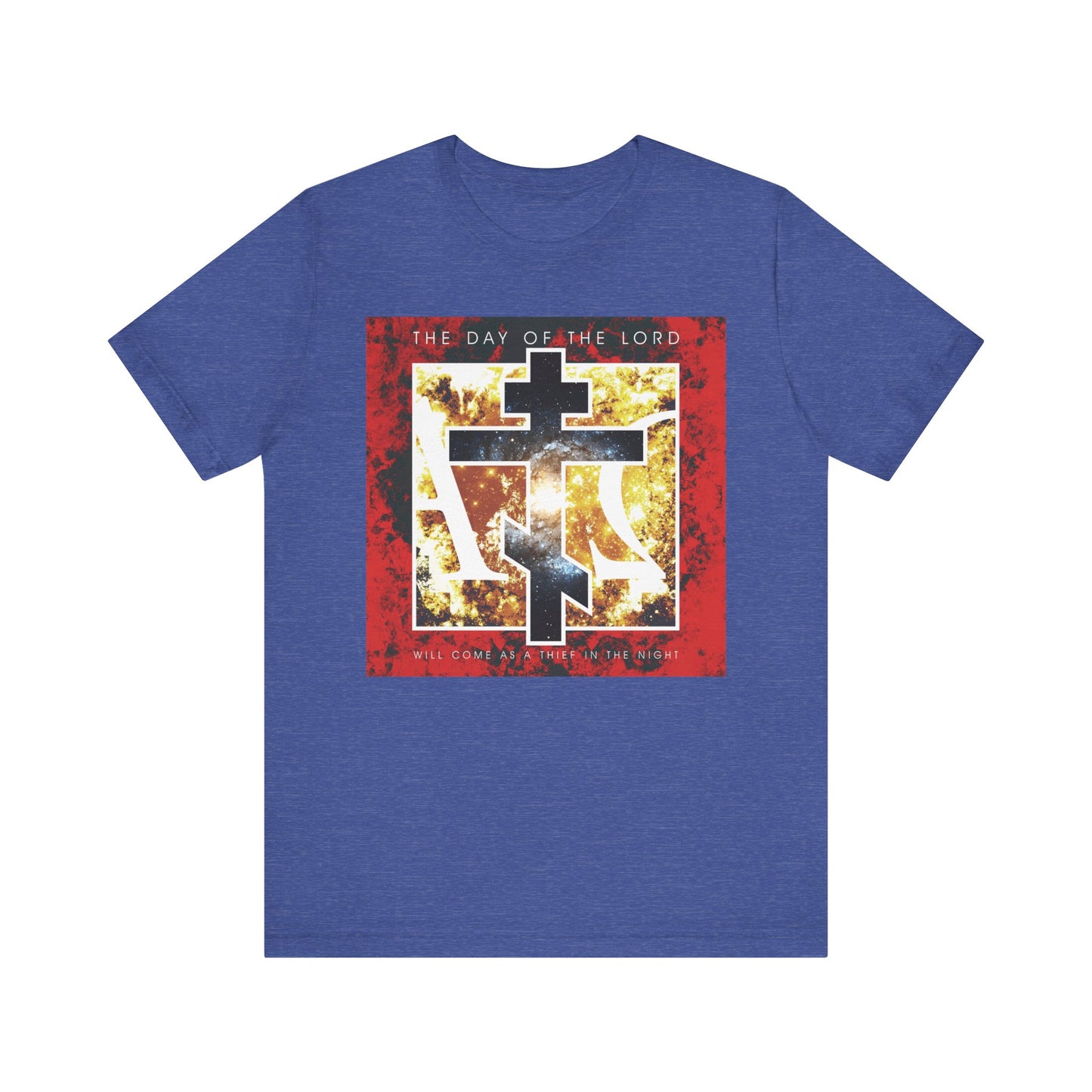 Heather True Royal t-shirt featuring a cosmic Alpha & Omega cross graphic and the text "The Day of the Lord Will Come as Thief in the Night," inspired by 1 Thessalonians and symbolizing hope and salvation for all children of light.