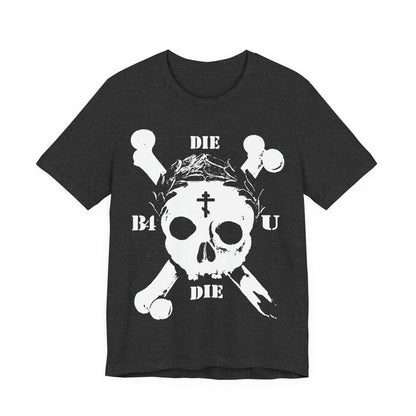 Dark Grey Heather t-shirt featuring a retro skull & crossbones, Orthodox cross, laurel wreath, and "Die Before You Die"—a bold Memento Mori ascetic Christian nod to Matthew 16:24-25.