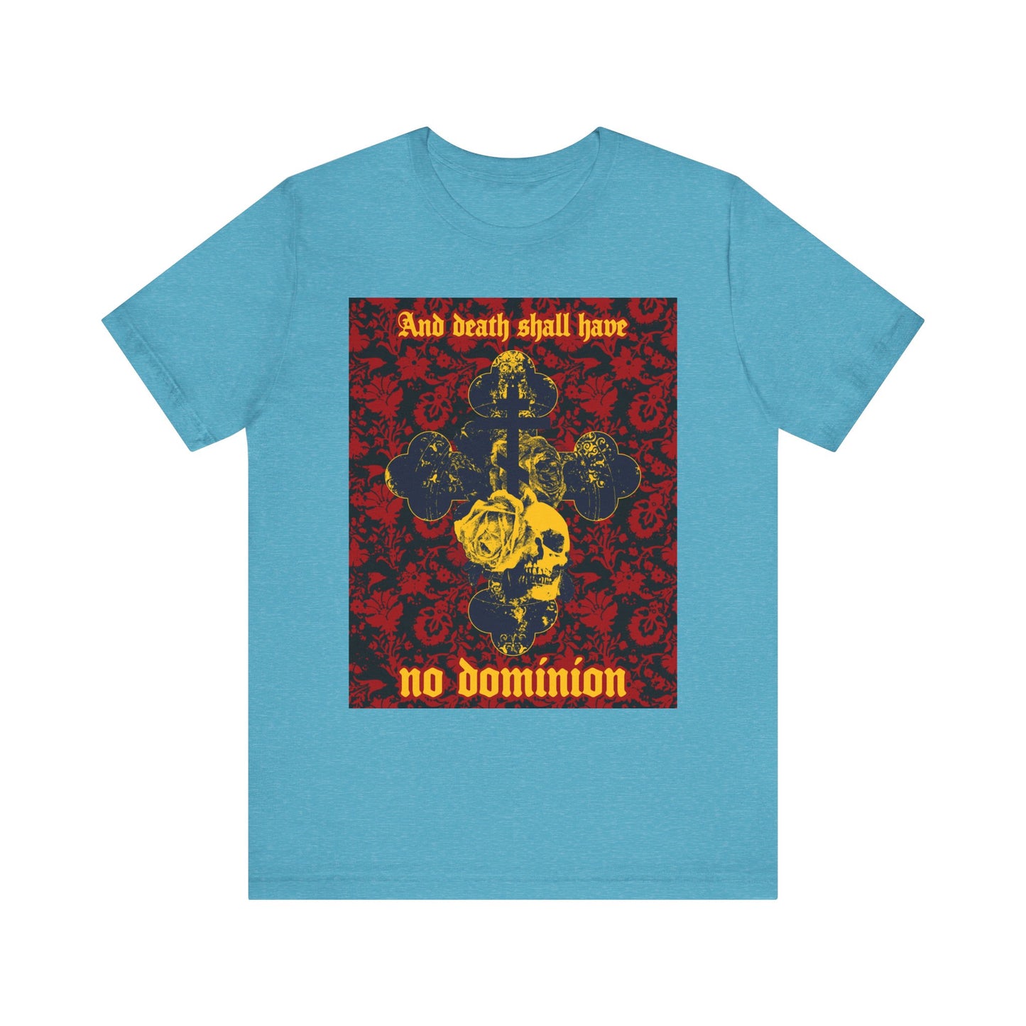 Heather Aqua unisex tee featuring skull, cross, and floral texture with "And Death Shall Have No Dominion"—a tribute to Dylan Thomas’s 1933 poem. Lightweight cotton; Orthodox Christian design.