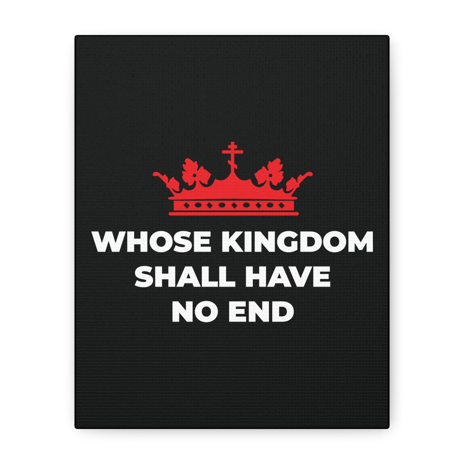 The "Whose Kingdom Shall Have No End" canvas art features a red Orthodox cross crown above the phrase on a black background, reflecting Christian eschatology and Nicene Creed themes.