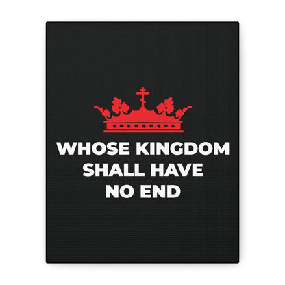 The "Whose Kingdom Shall Have No End" canvas art features a red Orthodox cross crown above the phrase on a black background, reflecting Christian eschatology and Nicene Creed themes.