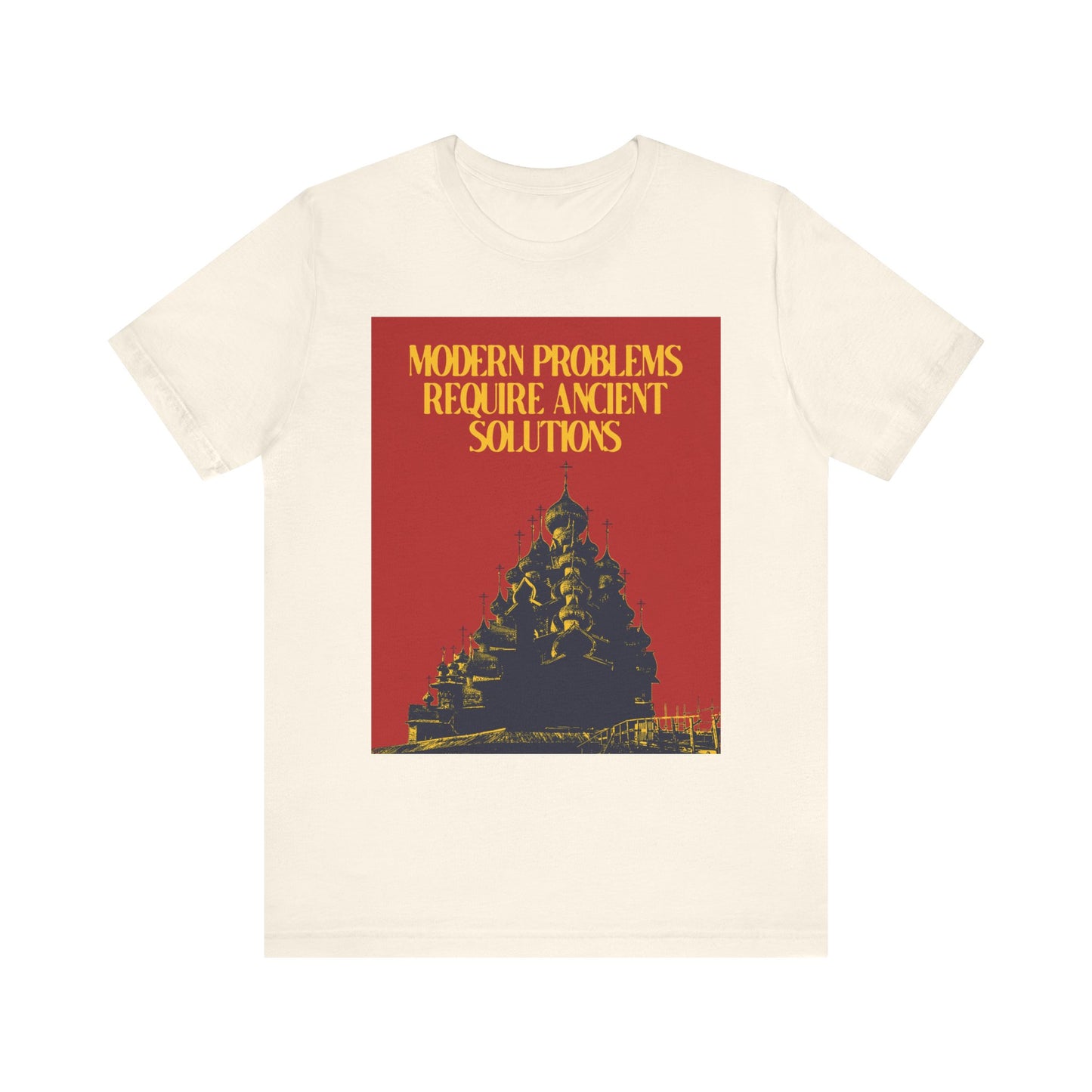 Natural-colored t-shirt featuring church art and the text: “Modern problems require ancient solutions,” referencing the armor of God as a symbol of strength in spiritual warfare. Product: Modern Problems Require Ancient Solutions | Ancient Russian Church | Orthodox Christian Lightweight Cotton Unisex Tee.