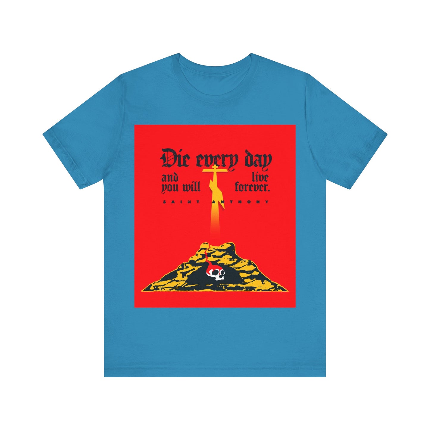 Die Every Day and You Will Live Forever | St Anthony the Great | Golgotha Cross, Skull of Adam | Red Design | Orthodox Christian Cotton T-Shirt