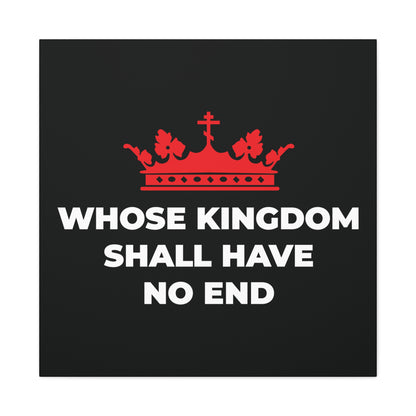 The "Whose Kingdom Shall Have No End" canvas art features a red Orthodox cross crown above the creed's words on black, symbolizing Christ’s eternal reign, inspired by Christian eschatology and the Nicene Creed.