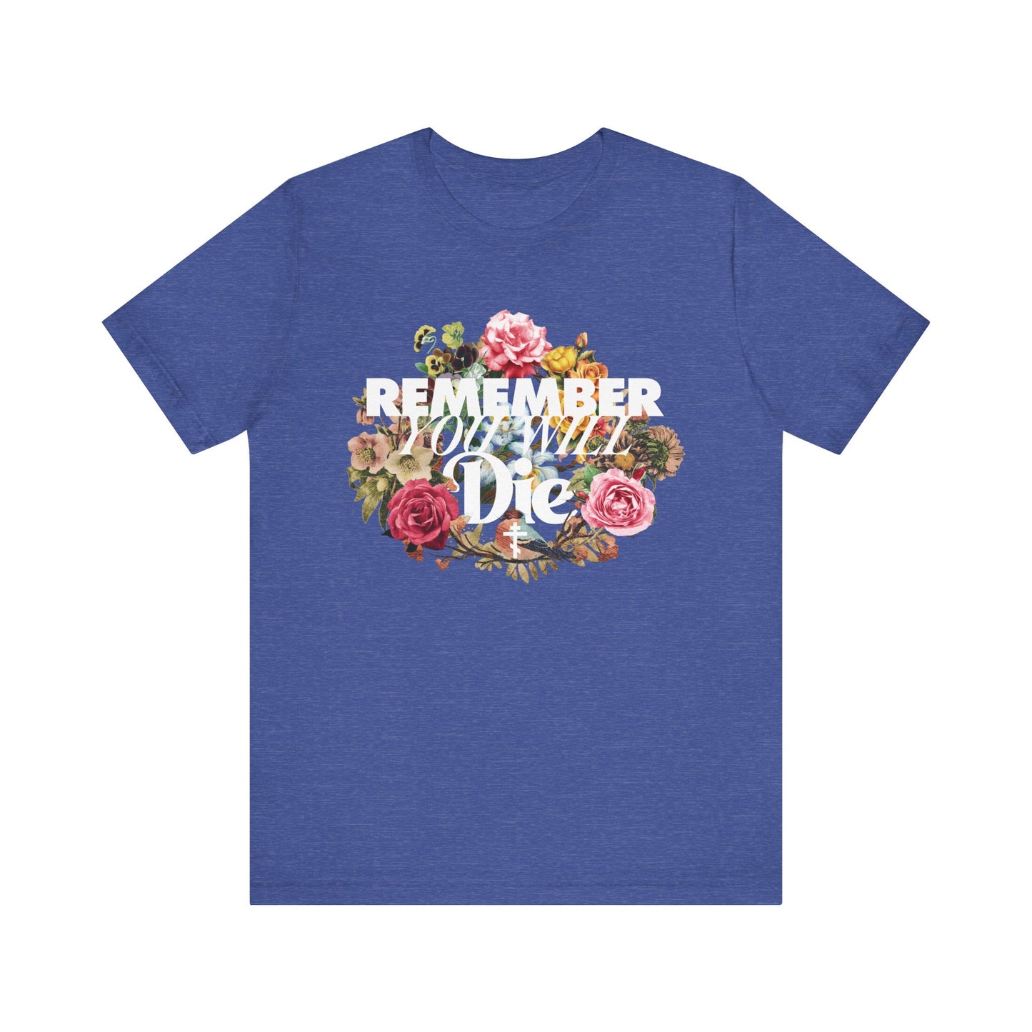 Remember You Will Die | Classic Typography & Floral Wreath Design (FRONT PRINT) | Memento Mori | Lightweight Cotton Unisex Tee