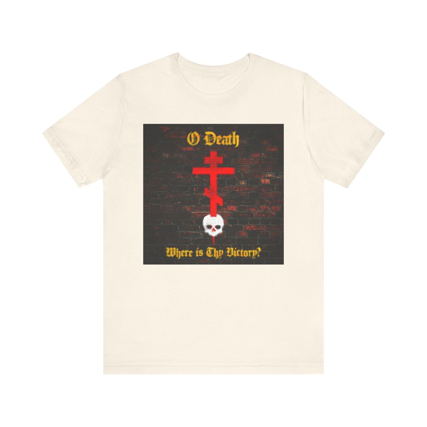 Natural-colored unisex lightweight cotton t-shirt featuring a red Orthodox cross stabbing a skull with graffiti-style “O Death, Where is Thy Victory?” text—a bold Christian design on a brick wall background, inspired by the Baptismal promise that conquers death.
