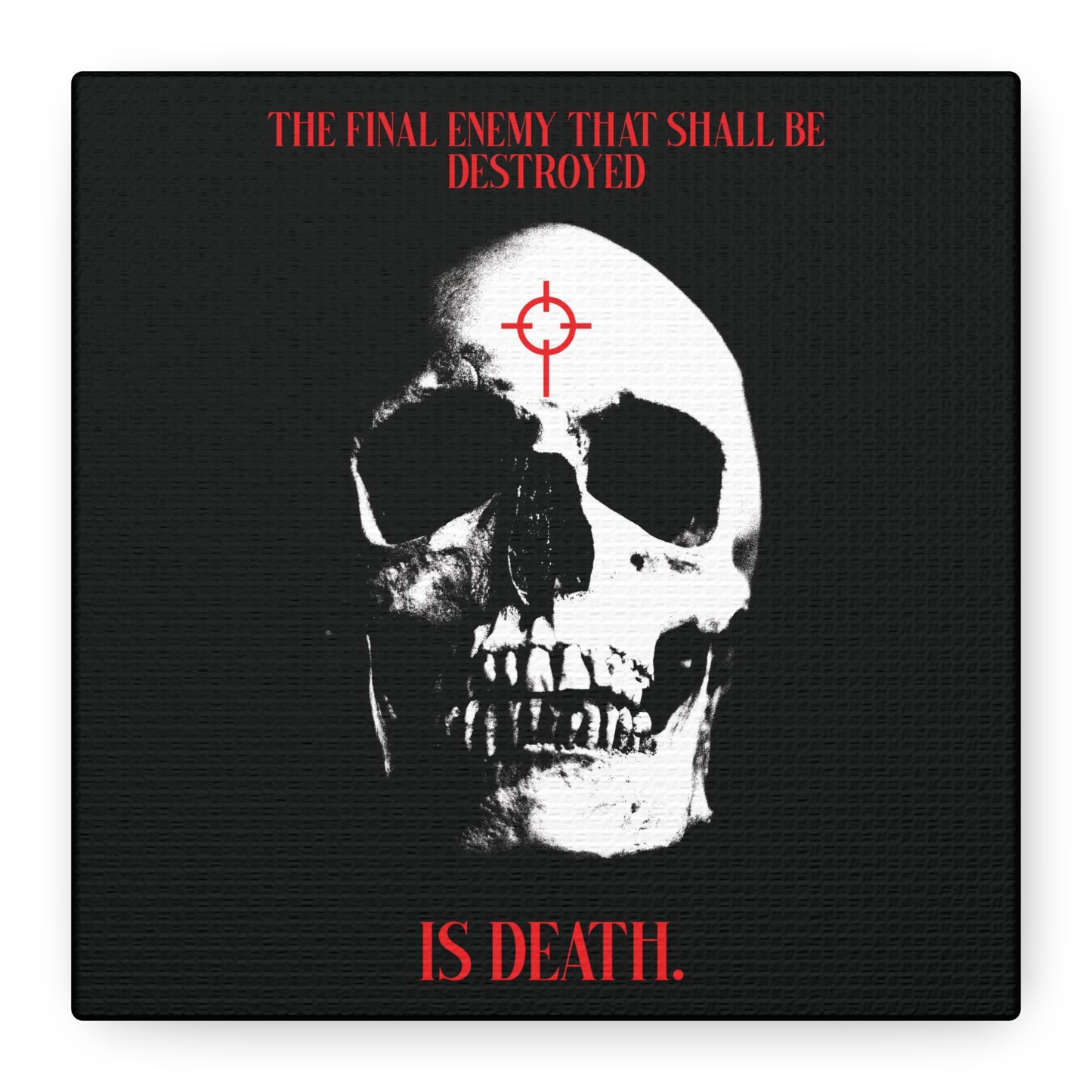 The Final Enemy That Shall Be Destroyed (1 Cor 15:26) | Skull in Crosshairs | Gothic Style Orthodox Christian Canvas Art