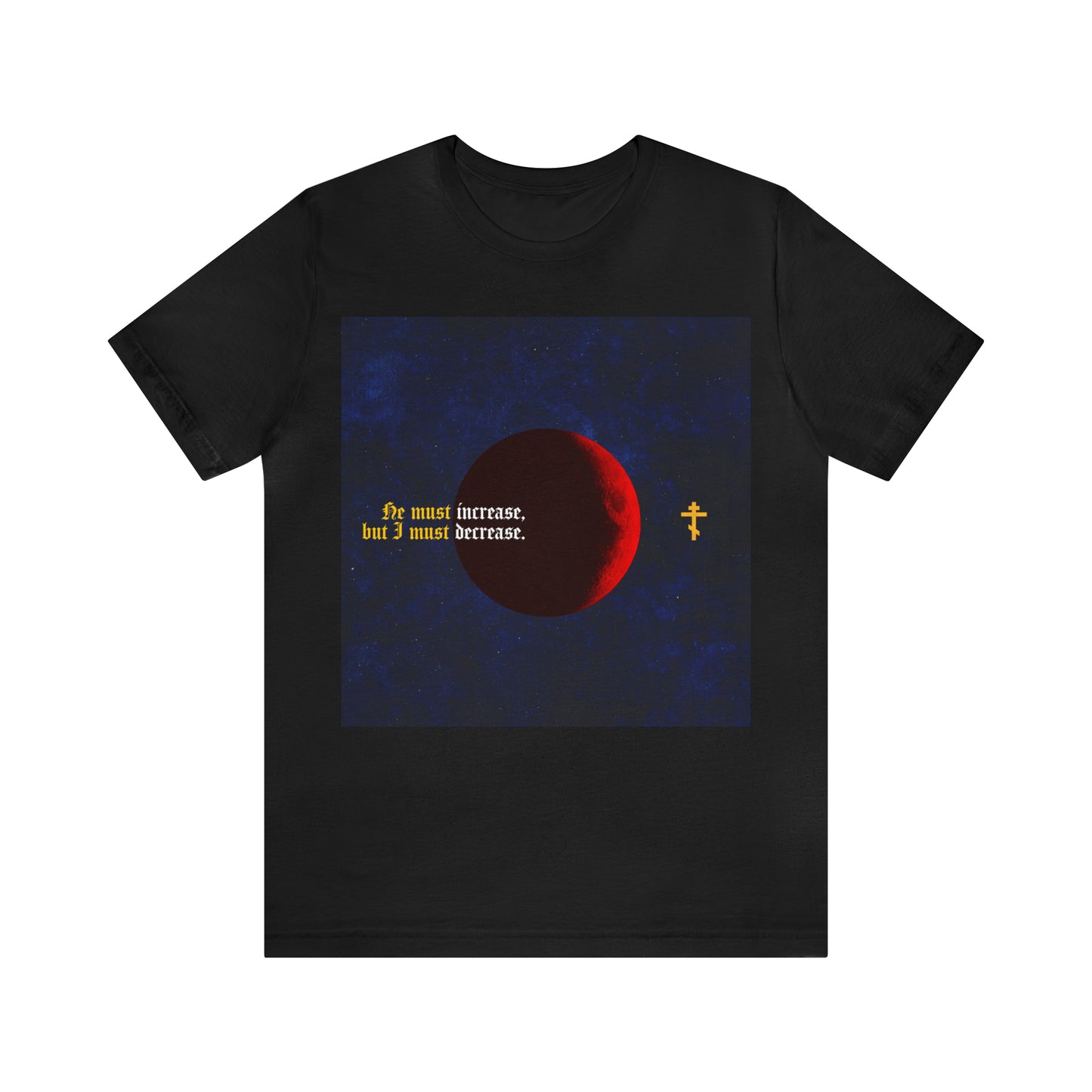 He Must Increase, and I Must Decrease No. 1 | Orthodox Christian T-Shirt