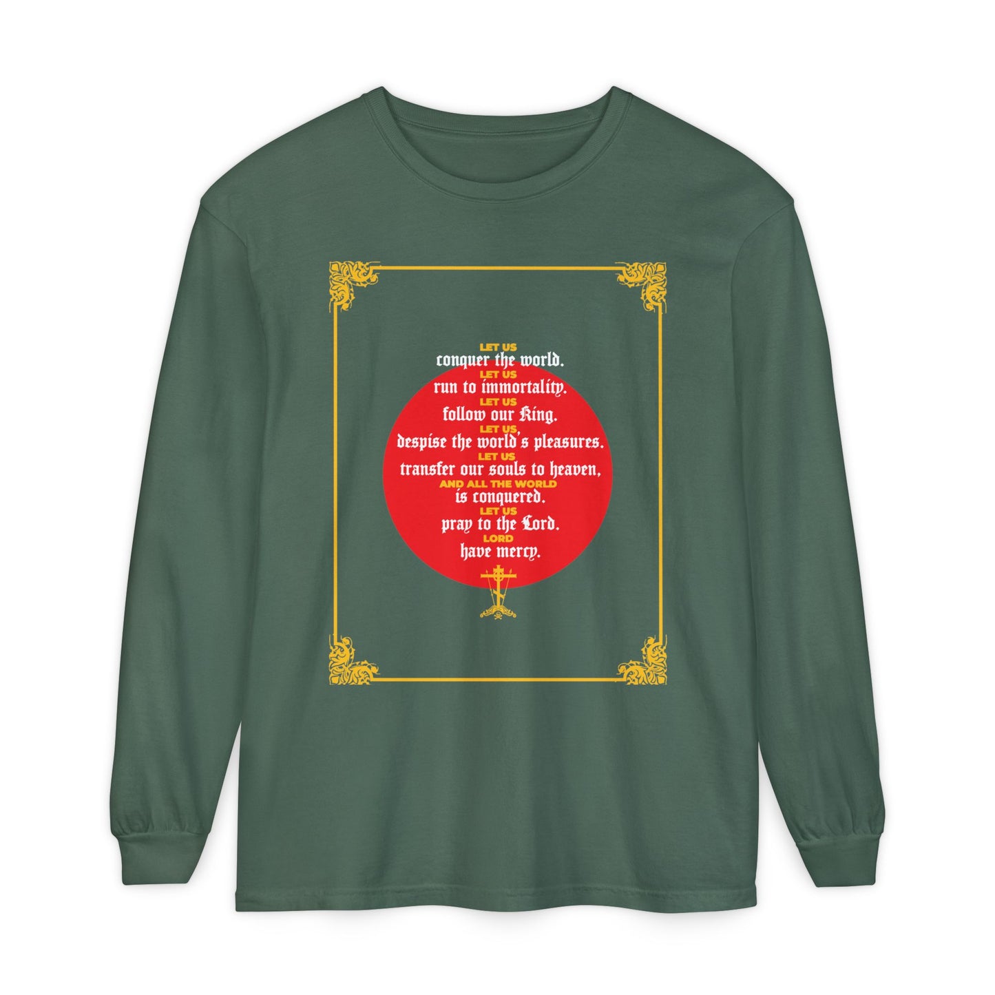 Blue spruce long-sleeve shirt featuring "Let Us Conquer the World, Let Us Run To Immortality" by John Chrysostom in white text, red circle accent, and ornate gold corner designs.