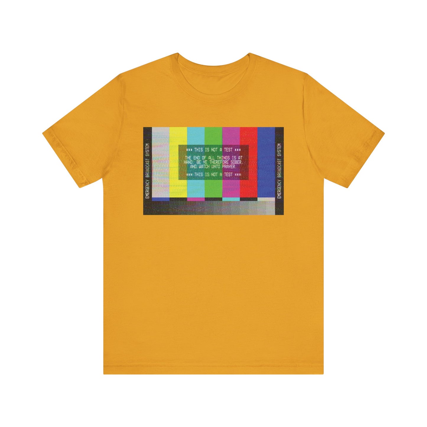 Mustard T-shirt featuring an Emergency Broadcast System TV graphic and "The End of All Things Is At Hand (1 Peter 4:7)" message, offering a vibrant apocalyptic Christian design in every detail.