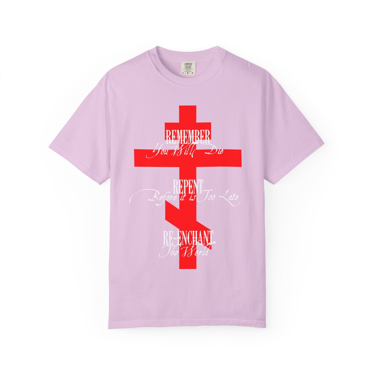 Remember You Will Die, Repent Before It's Too Late, Re-Enchant The World | Red Orthodox Cross White Text | Heavyweight Cotton Unisex Tee