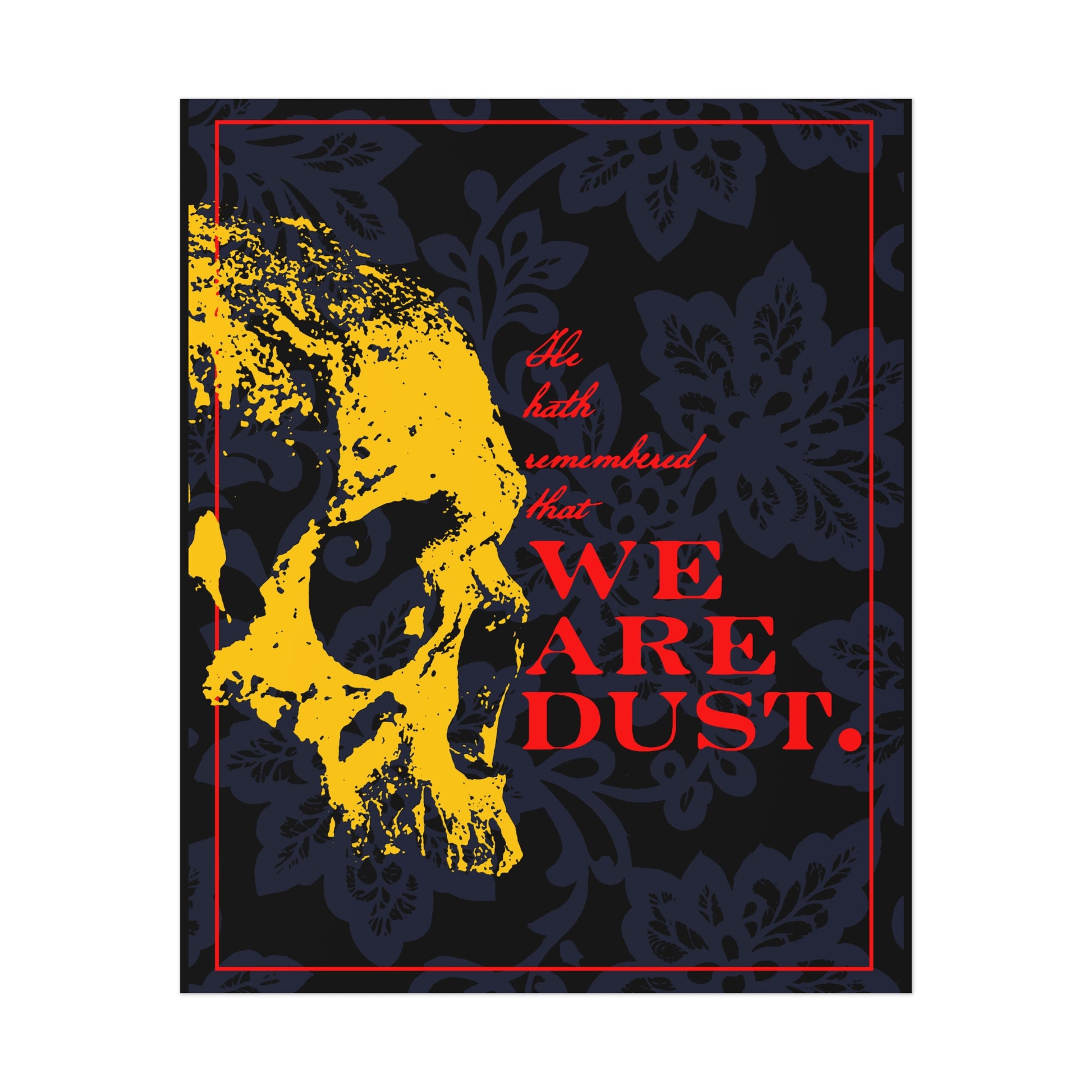 A yellow skull on a blue floral background with red text: "We Are Dust." This Gothic-style Orthodox Christian poster echoes Psalm 102/103 LXX, highlighting memento mori.