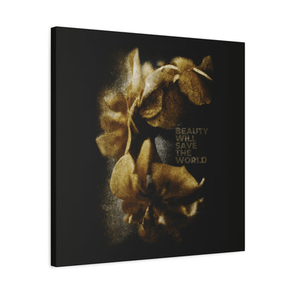 Golden abstract flowers bloom on black behind the words "Beauty Will Save the World"—a photographic artwork glorifying Jesus Christ, Universal Creator & King. Christian wall art inspired by Dostoevsky.