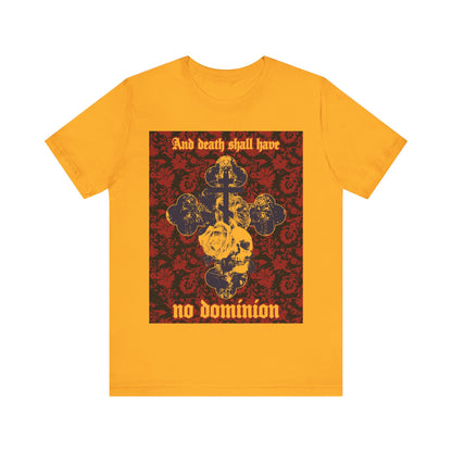 And Death Shall Have No Dominion (Dylan Thomas) | Resurrection | Gothic Style Cross, Skull and Rose on Floral Background | Orthodox Christian T-Shirt-Gold-S-Remembrance of Death