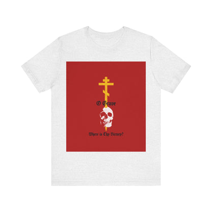 O Grave, Where Is Thy Victory? No. 1 (1 Cor 15:55) | Orthodox Christian T-Shirt