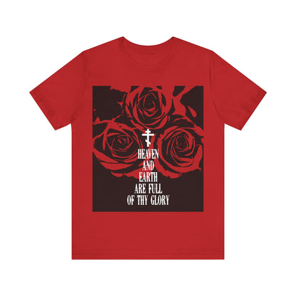 Heaven and Earth Are Full of Thy Glory | Orthodox Liturgical Hymn | Red Roses | Western Typography | Orthodox Christian Unisex Tee