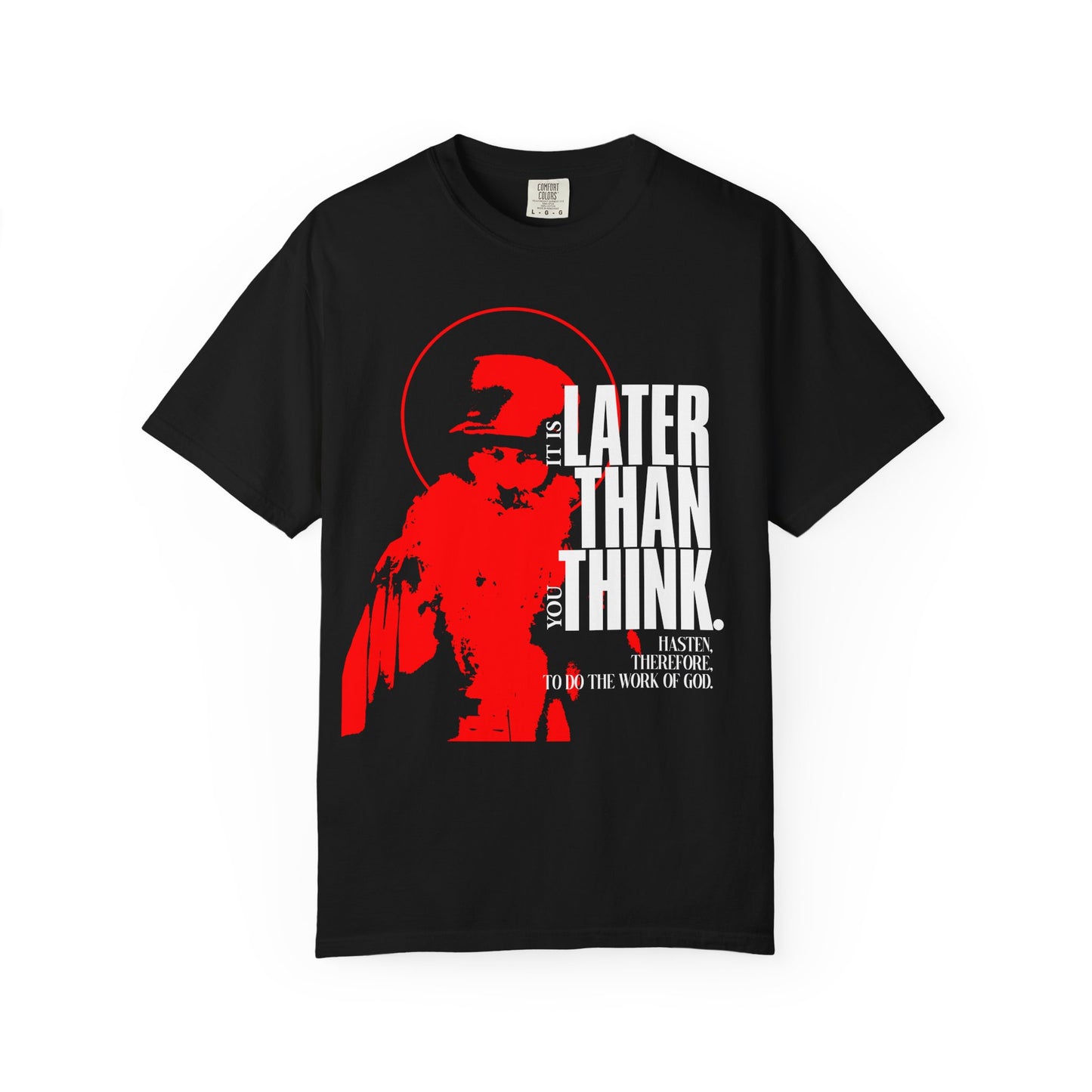 Black heavyweight cotton unisex tee featuring a minimal red halo design and bold white “It’s Later Than You Think” text—an apocalyptic Orthodox message inspired by Seraphim Rose.