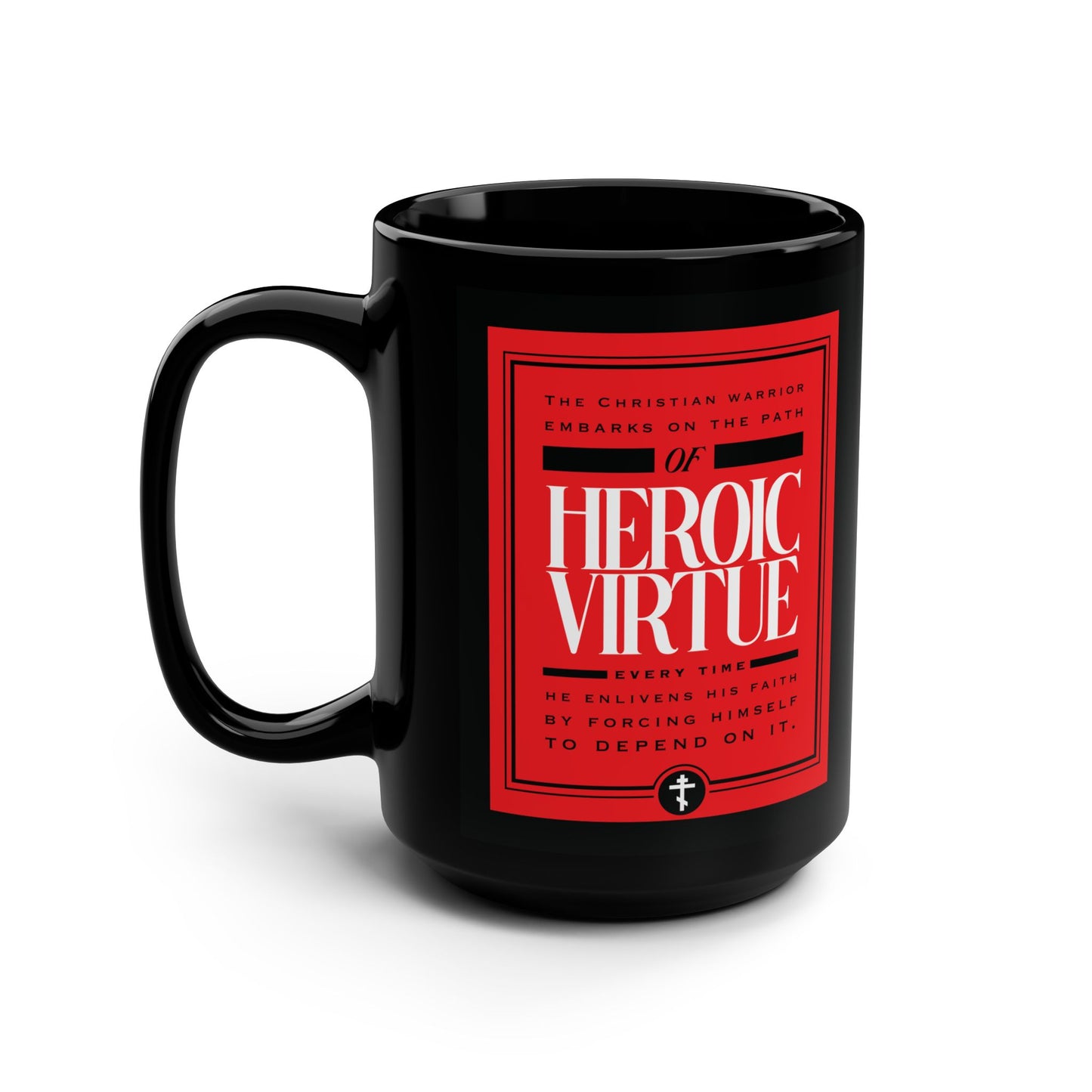 The "Christian Warrior | Path of Heroic Virtue" black mug features an inspiring devotional quote (Phil 4:13), perfect for Christian mornings or motivating your inner faith-filled warrior.
