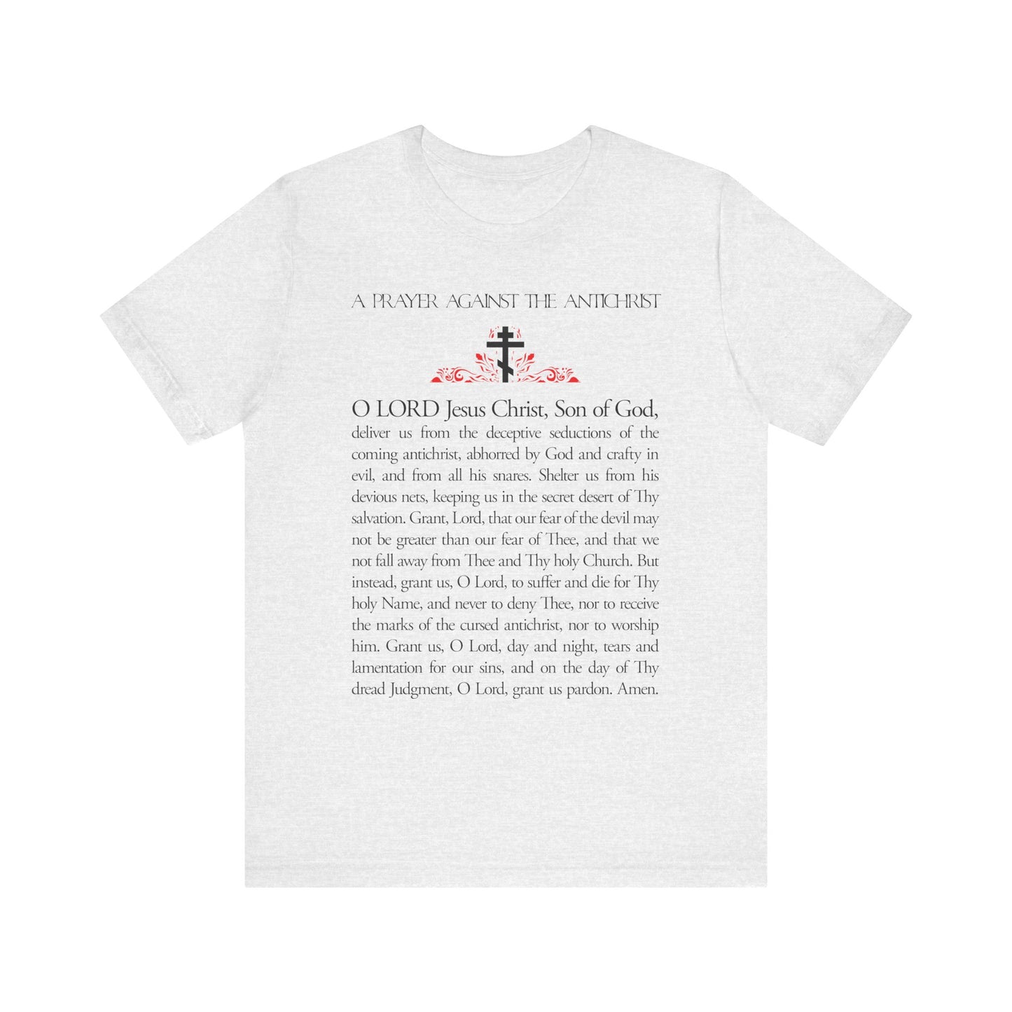 Ash unisex tee featuring "Prayer Against the Antichrist by Elder Anatoly the Younger of Optina," with Christ is King and Book of Revelation themes—a unique Christian shirt on lightweight cotton with a decorative cross.