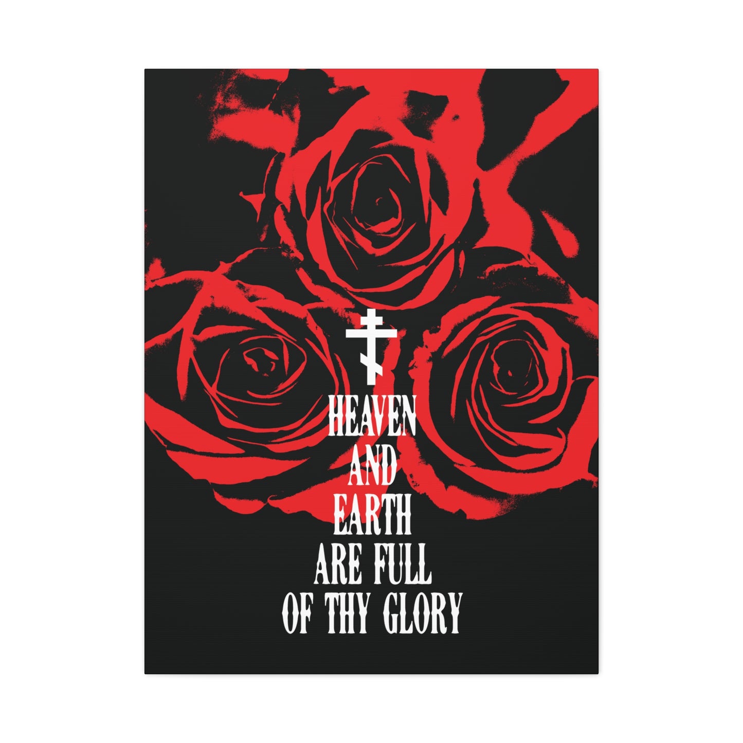 Heaven and Earth Are Full of Thy Glory | Orthodox Liturgical Hymn | Red Roses | Western Typography | Orthodox Christian Canvas Wall Art