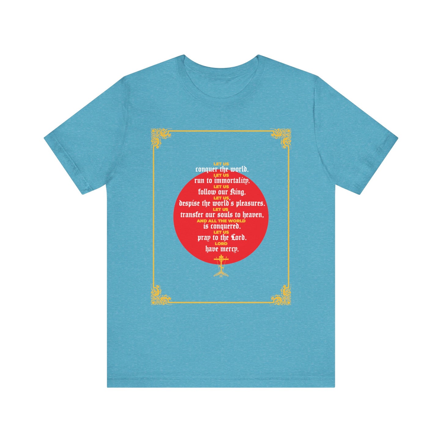 Heather Aqua lightweight cotton unisex t-shirt featuring a red circle and white text inspired by Homily 79 of St. John Chrysostom, elegantly encircled with a decorative gold border in the center—a striking tribute to the theme of immortality, titled "Let Us Conquer the World, Let Us Run To Immortality.