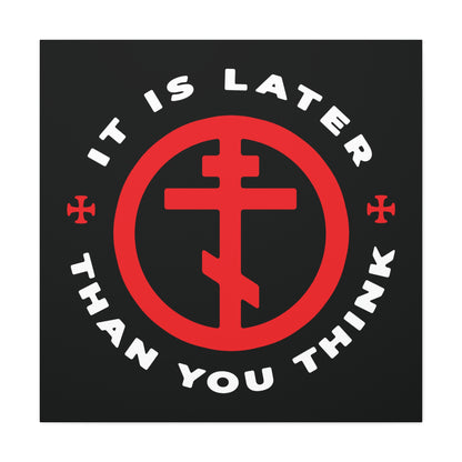 A black wall art piece titled "It Is Later Than You Think" features a red Orthodox cross in a circle with the phrase around it, inspired by Fr Seraphim Rose's call to spiritual vigilance.